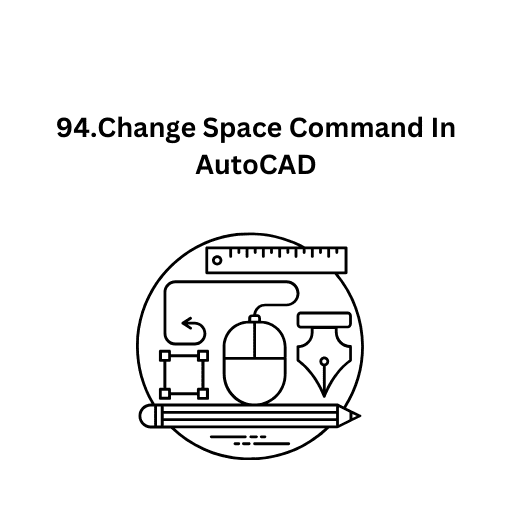 94.Change Space Command In AutoCAD